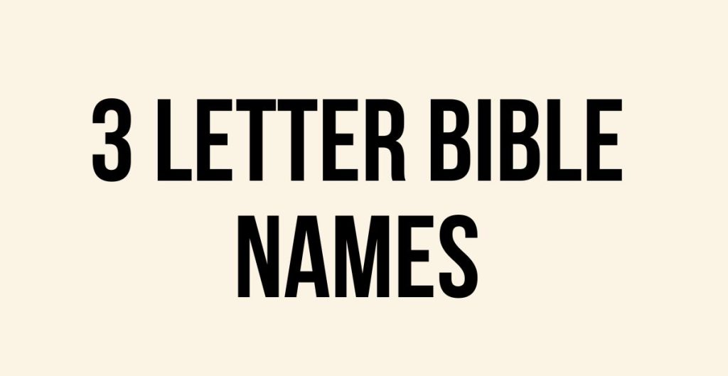 3 Letter Bible Names