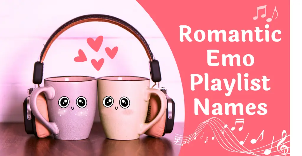 Romantic Emo Playlist Names