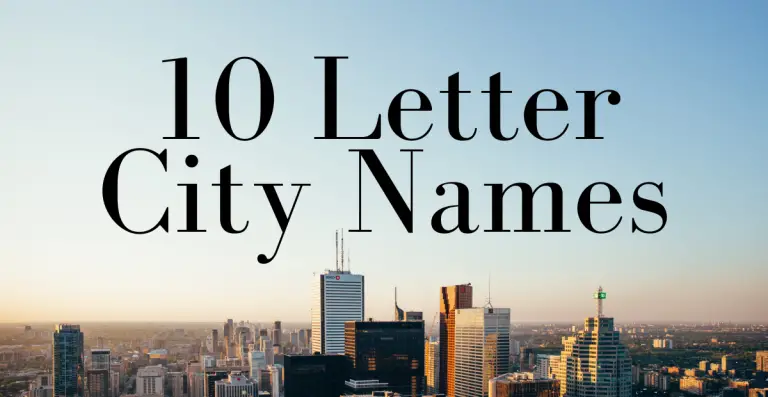 Cool & Creative 10 Letter City Names for Modern Cities