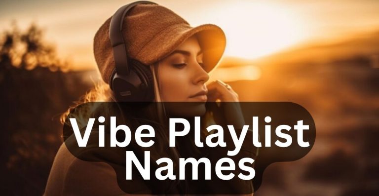 Cool Creative Unique & Aesthetic Vibe Playlist Names